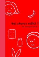 Ebook But Where&apos;s rabbit ? - Ma coniglio dov&apos;è ? di Carlotta Mastrangelo edito da Carla Adelaide Mastrangelo