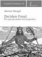 Ebook Decidere Freud di Moreno Manghi edito da Polimnia Digital Editions