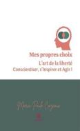 Ebook Mes propres choix di Marie-Paule Cazeaux edito da Le Lys Bleu Éditions