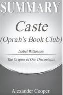 Ebook Summary of Caste (Oprah's Book Club) di Alexander Cooper edito da Ben Business Group LLC
