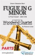 Ebook (Parts) Little Fugue - Woodwind Quartet di Johann Sebastian Bach, a cura di Francesco Leone edito da Glissato Edizioni Musicali