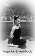 Ebook Yoga For Everybody - 10 Positions To Start Practicing Yoga di cristiano pugno edito da Babelcube Inc.