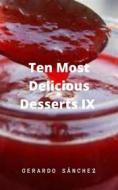 Ebook Ten Most Delicious Desserts Ix di Gerardo edito da Babelcube Inc.