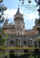 Ebook Das Azurblaue Königreich di Alexander Weiz, Norina Fisch, Michael Krause, Blassl edito da Books on Demand