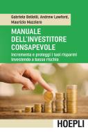 Ebook Manuale dell'investitore consapevole di Gabriele Bellelli, Andrew Lawford, Maurizio Mazziero edito da Hoepli
