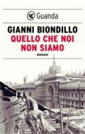 Ebook Quello che noi non siamo di Gianni Biondillo edito da Guanda