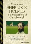Ebook Sherlock Holmes e la maledizione di Cuttleborough di Mark Mower edito da Delos Digital