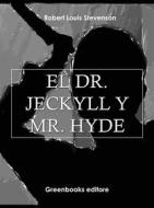 Ebook El Dr. Jekyll y Mr. Hyde di Robert Louis Stevenson edito da Greenbooks Editore