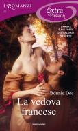 Ebook La vedova francese (I Romanzi Extra Passion) di Dee Bonnie edito da Mondadori