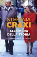Ebook All'ombra della storia di Craxi Stefania edito da Piemme