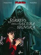 Ebook Dylan Dog - Il Sorriso dell'Oscura Signora di Sclavi Tiziano, Mari Nicola edito da BAO Publishing