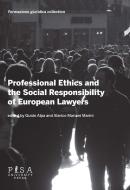 Ebook Professional ethics and the social responsibility of European Lawyers di Alarico Mariani Marini, Guido Alpa edito da Pisa University Press Srl