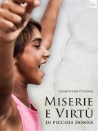 Ebook Miserie e Virtù di Piccole Donne di Gioacchino Colonna edito da Gioacchino Colonna