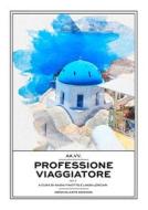 Ebook Professione viaggiatore Vol.2 di AA.VV. edito da Idrovolante Edizioni