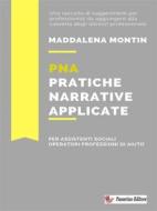 Ebook PNA Pratiche narrative applicate di Maddalena Montin edito da Passerino