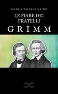 Ebook Le fiabe dei fratelli Grimm di Jacob Grimm & Wilhem Grimm edito da Sanzani