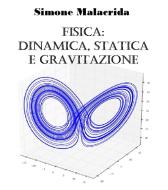Ebook Fisica: dinamica, statica e gravitazione di Simone Malacrida edito da Simone Malacrida