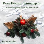 Ebook Rote Kerzen, Tannengrün di Eva von Kalm edito da Books on Demand
