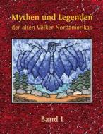Ebook Mythen und Legenden der alten Völker Nordamerikas di Wolfgang Buddrus edito da Books on Demand