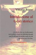 Ebook Introduzione al Gesù storico di Vittorio Russo edito da Vittorio Russo