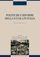 Ebook Politiche e riforme della scuola in Italia di Vincenzo Sarracino, Enricomaria Corbi edito da Liguori Editore