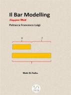 Ebook Il Bar Modelling di Petracca Francesco Luigi edito da Petracca Francesco Luigi