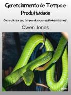 Ebook Gerenciamento De Tempo E Produtividade di Owen Jones edito da Tektime
