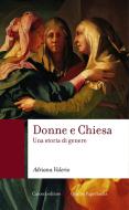 Ebook Donne e Chiesa di Adriana Valerio edito da Carocci editore S.p.A.
