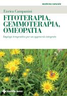 Ebook Fitoterapia, Gemmoterapia, Omeopatia di Enrica Campanini edito da Tecniche Nuove