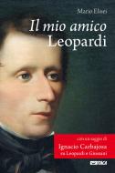 Ebook Il Mio amico Leopardi, Il di Mario Elisei edito da Itaca