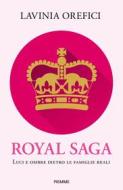 Ebook Royal Saga di Orefici Lavinia edito da Piemme
