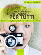 Ebook Impara la fotografia. Livello 1 di Enrico Meloccaro edito da Area51 Publishing