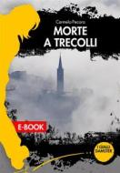 Ebook Morte a Trecolli di Carmelo Pecora edito da Damster Edizioni