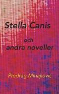 Ebook Stella Canis och andra noveller di Predrag Mihajlovic edito da Books on Demand