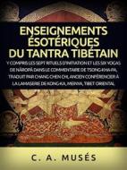Ebook Enseignements ésotériques du Tantra Tibétain (Traduit) di C. A. Musés edito da Stargatebook