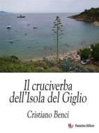 Ebook Il cruciverba dell&apos;Isola del Giglio di Cristiano Benci edito da Passerino