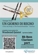 Ebook Bb Bass Clarinet (instead Bassoon) part of "Un giorno di regno" for Woodwind Quintet di a cura di Enrico Zullino, Giuseppe Verdi edito da Glissato Edizioni Musicali