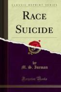 Ebook Race Suicide di M. S. Iseman edito da Forgotten Books