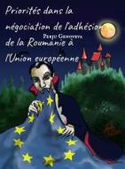 Ebook Priorités Dans La Négociation De L'adhésion De La Roumanie À L'union Européenne di Perju Genoveva edito da Babelcube Inc.