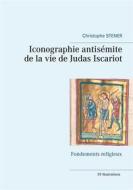 Ebook Iconographie antisémite de la vie de Judas Iscariot di Christophe Stener edito da Books on Demand