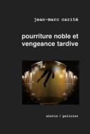 Ebook Pourriture noble et vengeance tardive di Jean-Marc Carité edito da Utovie