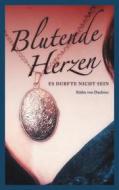 Ebook Blutende Herzen di Käthe von Daubner edito da Books on Demand