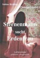 Ebook Sternenmann sucht Erdenfrau di Sabine Richling, Christina Lelewell edito da Books on Demand