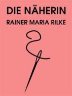 Ebook Die Näherin di Rainer Maria Rilke edito da Books on Demand