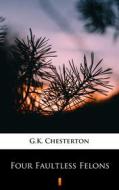 Ebook Four Faultless Felons di G.K. Chesterton edito da Ktoczyta.pl