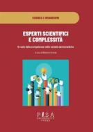 Ebook Esperti scientifici e complessità di Roberto Gronda edito da Pisa University Press