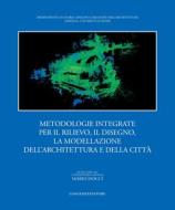 Ebook Metodologie integrate per il rilievo, il disegno, la modellazione dell’architettura e della città di Uliva Velo edito da Gangemi Editore