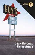 Ebook Sulla strada di Kerouac Jack edito da Mondadori