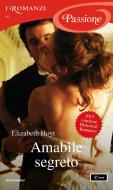 Ebook Amabile segreto (I Romanzi Passione) di Hoyt Elizabeth edito da Mondadori