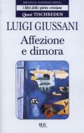 Ebook Affezione e dimora - Quasi Tischreden - Volume 5 di Giussani Luigi edito da BUR